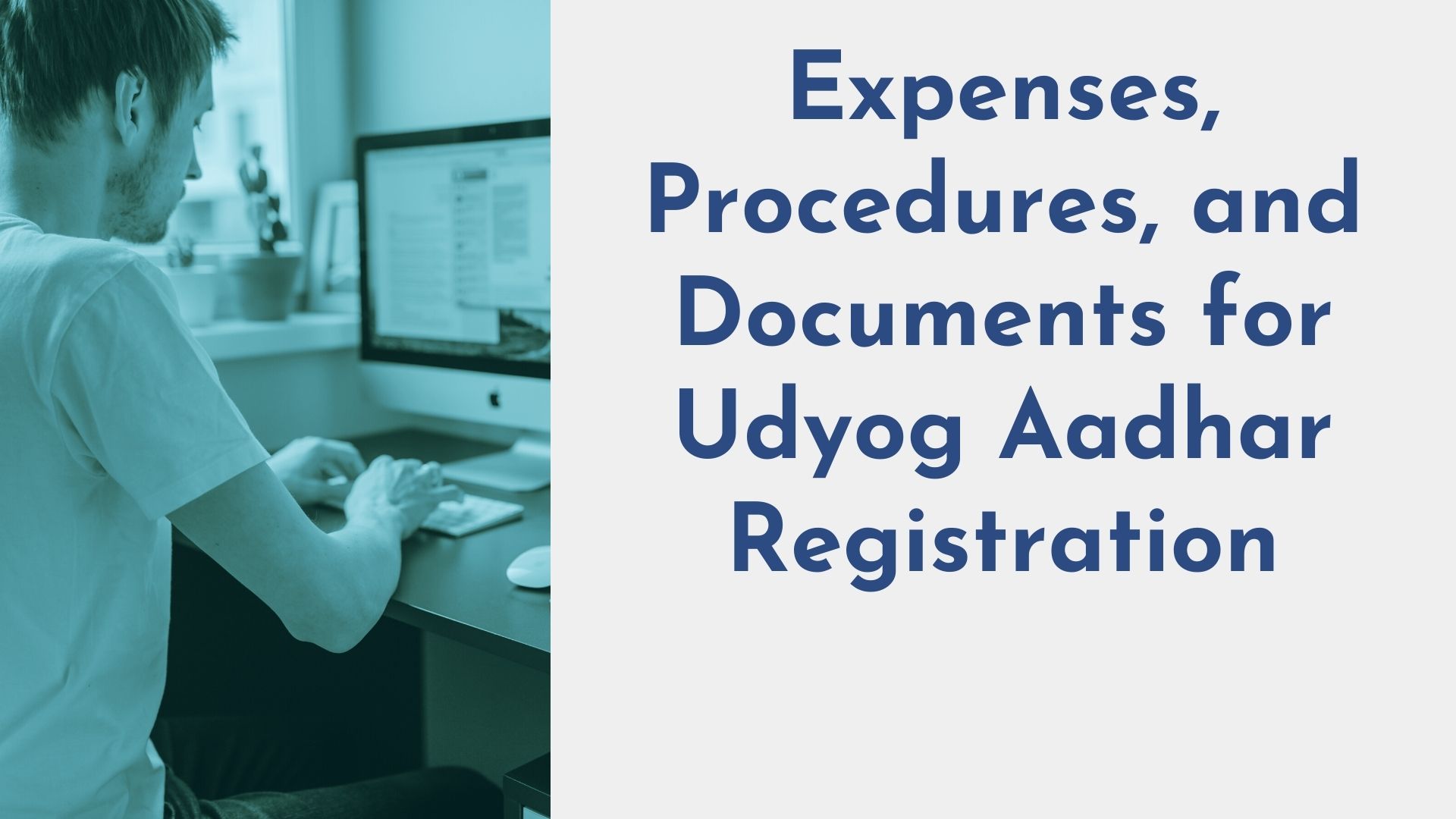 Expenses, Procedures, and Documents for Udyog Aadhar Registration